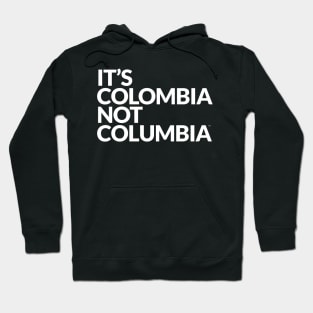 IT´S COLOMBIA NOT COLUMBIA Hoodie